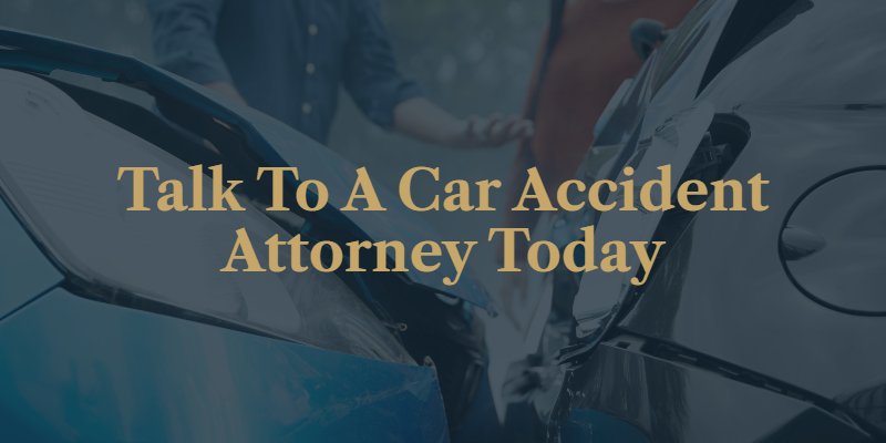 talk to a car accident attorney today 